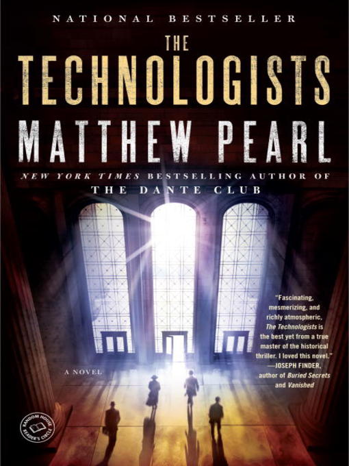 Title details for The Technologists (with bonus short story the Professor's Assassin) by Matthew Pearl - Available